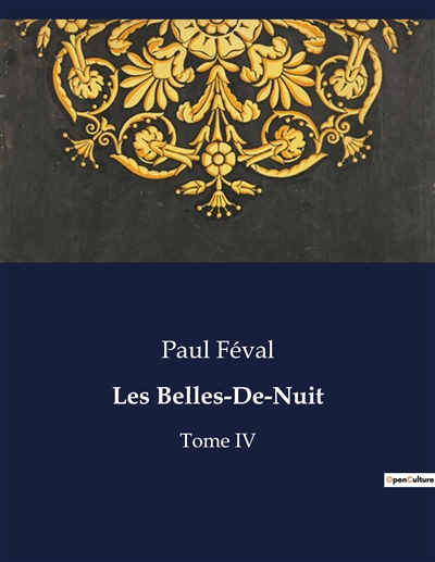 Les Belles-De-Nuit : Tome IV