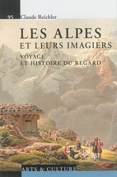 Les Alpes et leurs imagiers : voyage et histoire du regard