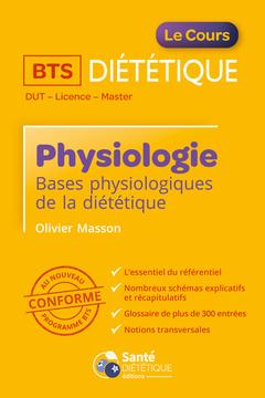 Physiologie BTS diététique : bases physiologiques de la diététique : DUT, licence, master, conforme au nouveau programme BTS