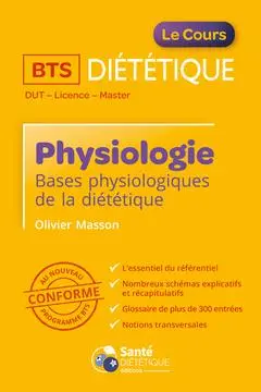 Physiologie BTS diététique : bases physiologiques de la diététique : DUT, licence, master, conforme au nouveau programme BTS