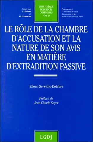 Le Rôle de la chambre d'accusation et la nature de son avis en matière d'extradition passive