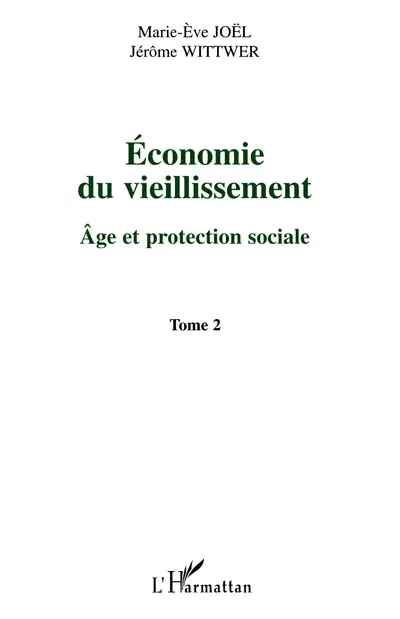 Economie du vieillissement. Vol. 2. Age et protection sociale
