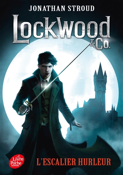 Lockwood & Co.. Vol. 1. L'escalier hurleur