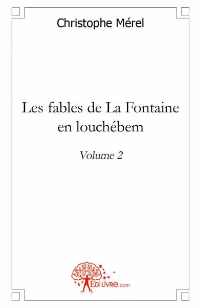 Les fables de la fontaine en louchébem : 2 : Volume 2