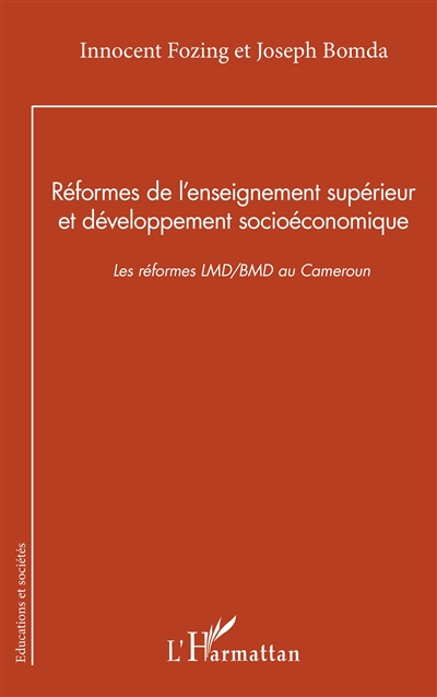Réformes de l'enseignement supérieur et développement socioéconomique : les réformes LMD-BMD au Cameroun