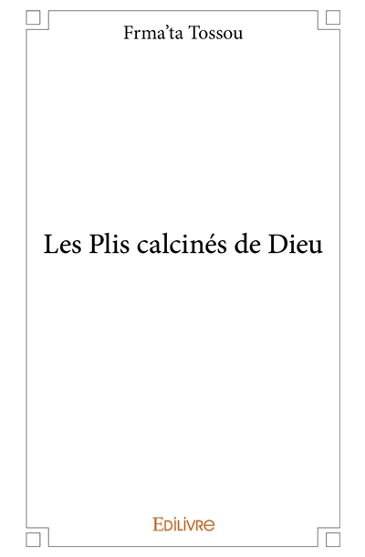 Les plis calcinés de dieu