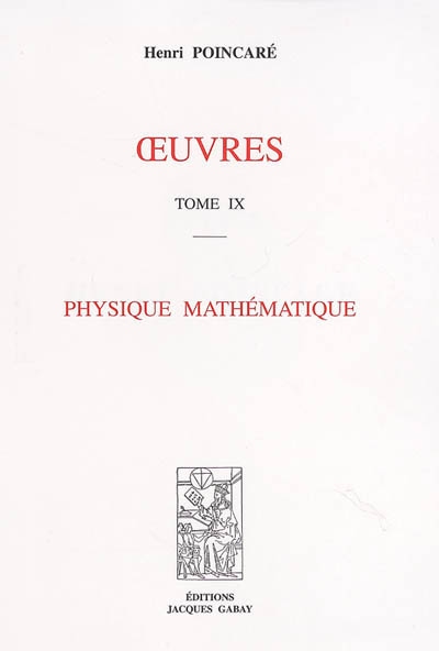 Oeuvres. Vol. 9. Physique mathématique