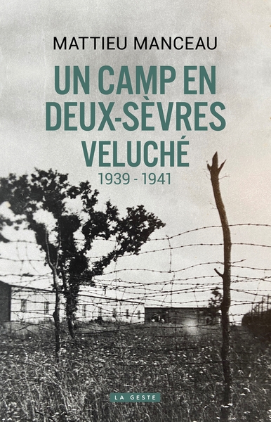 Un camp en Deux-Sèvres : Veluché, 1939-1941