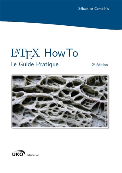 LaTeX HowTo : Le Guide...