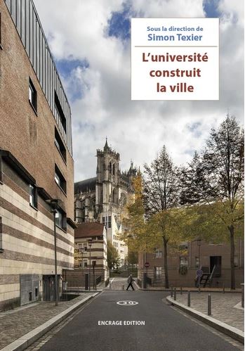 L'université construit la ville : architectures de l'université de Picardie Jules-Verne