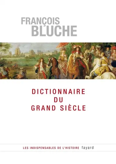 Dictionnaire du Grand Siècle (1589-1715)