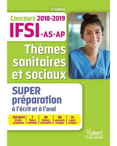 Thèmes sanitaires et sociaux : super-préparation à l'écrit et à l'oral : concours 2018-2019 IFSI, AS, AP