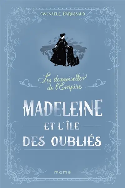 Les demoiselles de l'Empire. Vol. 5. Madeleine et l'île des oubliés
