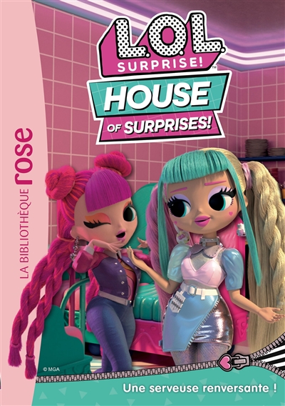 lol surprise! : house of surprises!. vol. 2. une serveuse renversante !