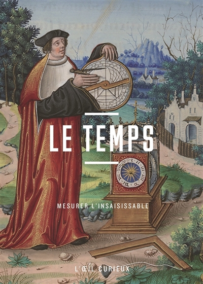 Le temps : mesurer l'insaisissable