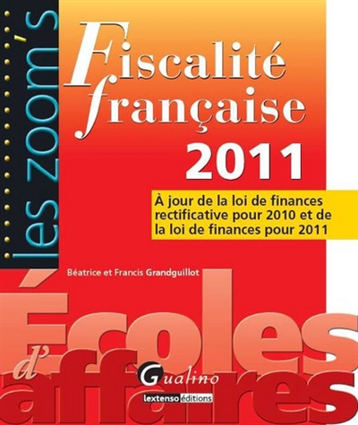 Fiscalité française 2011 : à jour de la loi de finances rectificative pour 2010 et de la loi de finances pour 2011