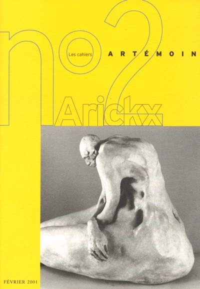 Cahiers Artémoin (Les), n° 2. Lydie Arickx : sculptures