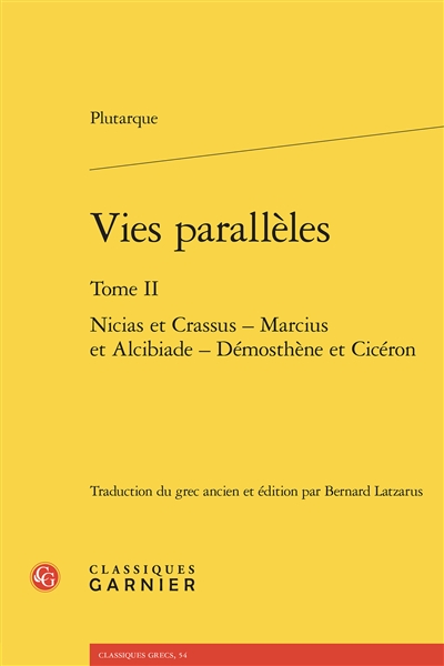 Vies parallèles. Vol. 2. Nicias et Crassus, Marcius et Alcibiade, Démosthène et Cicéron