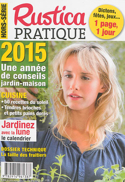 Rustica pratique, hors-série, n° 2015. Une année de conseils jardin-maison