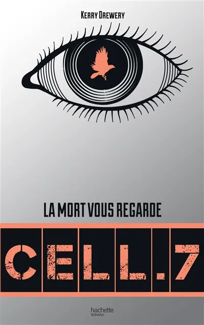 Cell.7. Vol. 1. La mort vous regarde
