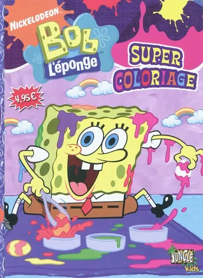 Bob l'éponge : super coloriage. Vol. 6