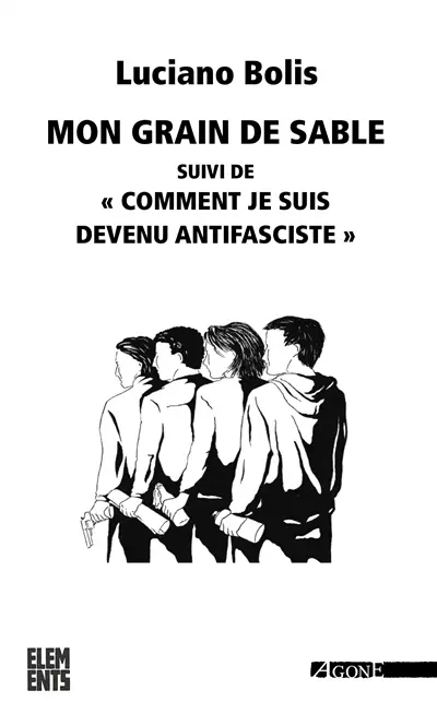 Mon grain de sable. Comment je suis devenu antifasciste