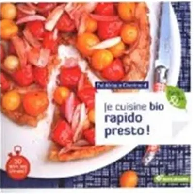 Je cuisine bio rapido presto !