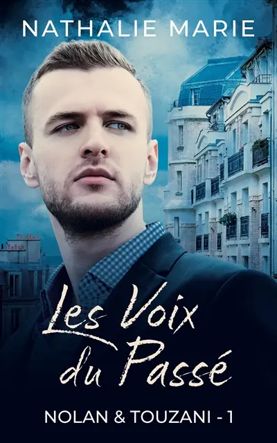 Nolan & Touzani. Vol. 1. Les voix du passé