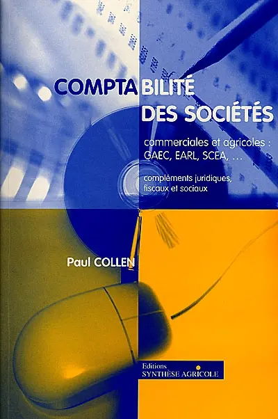 Comptabilité des sociétés commerciales et agricoles : tableaux synthétiques, schémas, applications sur tableur Excel : manuel et CD-ROM