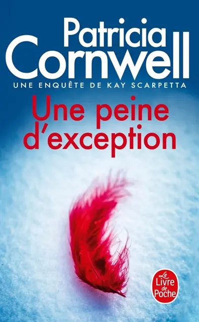 Une enquête de Kay Scarpetta. Une peine d'exception