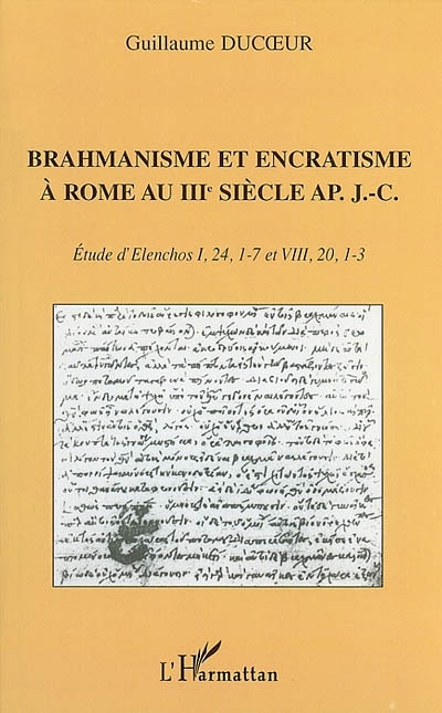 Brahmanisme et encratisme à Rome au IIIe siècle apr. J.-C. : étude d'Elenchos I, 24, 1-7 et VIII, 20, 1-3