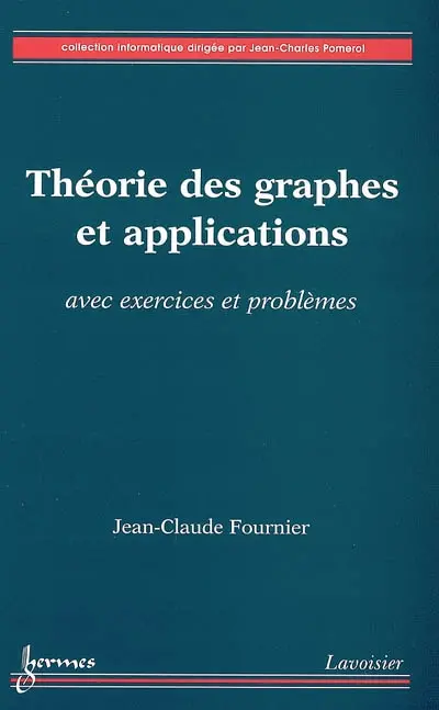 Théorie des graphes et applications : avec exercices et problèmes