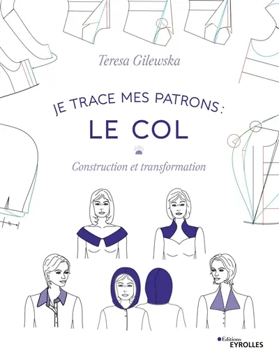 Je trace mes patrons : construction et transformation. Le col