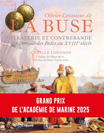 Olivier Levasseur dit La Buse : piraterie et contrebande sur la route des Indes au XVIIIe siècle