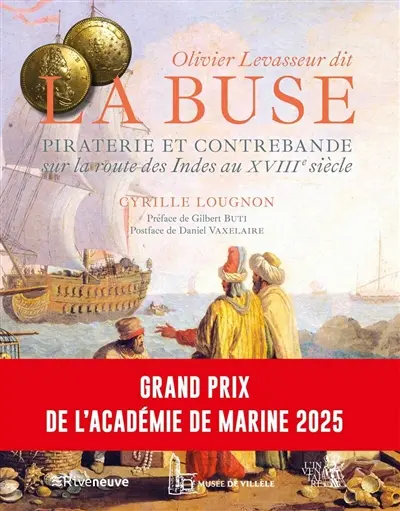 Olivier Levasseur dit La Buse : piraterie et contrebande sur la route des Indes au XVIIIe siècle