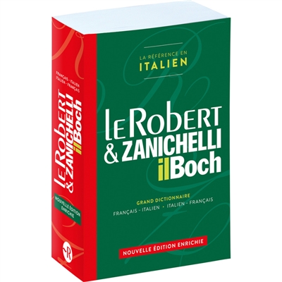 Le Robert & Zanichelli, il Boch : grand dictionnaire français-italien, italien-français. Le Robert & Zanichelli, il Boch : dizionario francese-italiano, italiano-francese