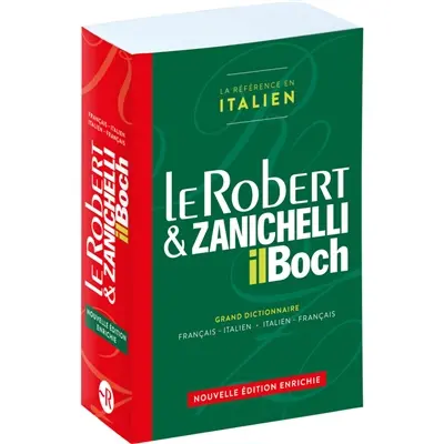 Le Robert & Zanichelli, il Boch : grand dictionnaire français-italien, italien-français. Le Robert & Zanichelli, il Boch : dizionario francese-italiano, italiano-francese Le Robert & Zanichelli, il Boch : grand dictionnaire français-italien, italien-français. Le Robert & Zanichelli, il Boch : dizionario francese-italiano, italiano-francese