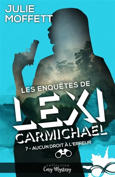 Aucun droit à l'erreur : Les enquêtes de Lexi Carmichael, T7