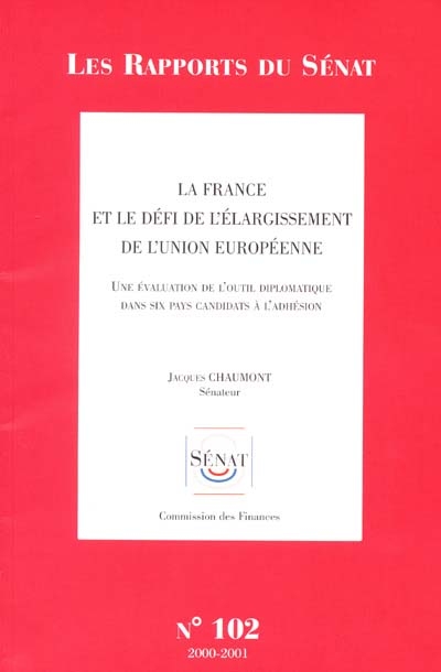 La France et le défi de l'élargissement de l'Union européenne : une évaluation de l'outil diplomatique dans six pays candidats à l'adhésion