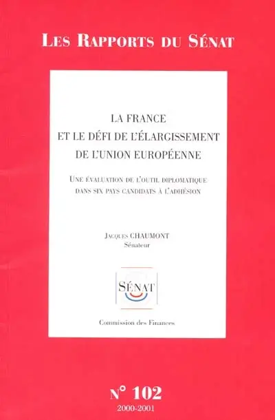 La France et le défi de l'élargissement de l'Union européenne : une évaluation de l'outil diplomatique dans six pays candidats à l'adhésion