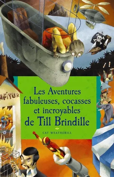 Les aventures fabuleuses, cocasses et incroyables de Till Brindille