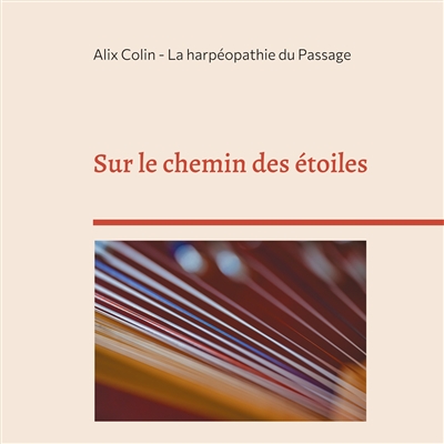 Sur le chemin des étoiles :...