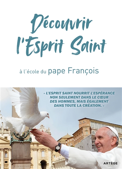 Découvrir l'Esprit Saint : à l'école du pape François