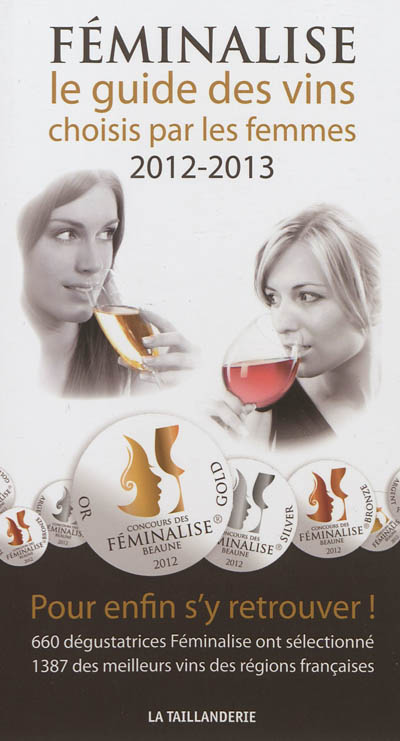 Féminalise : le guide des vins choisis par les femmes, 2012-2013