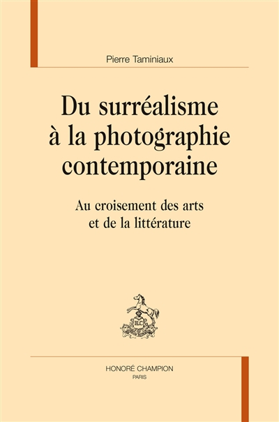Du surréalisme à la photographie contemporaine : au croisement des arts et de la littérature