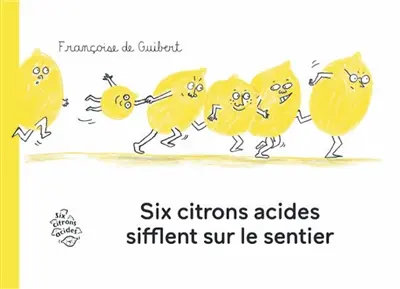 Six citrons acides sifflent sur le sentier