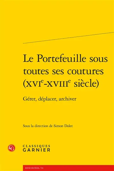 Le portefeuille sous toutes ses coutures (XVIe-XVIIIe siècle) : gérer, déplacer, archiver
