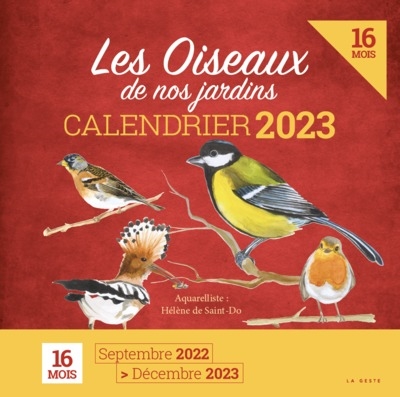 Les oiseaux de nos jardins : calendrier 2023 : 16 mois, septembre 2022-décembre 2023