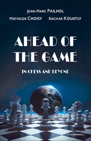 Ahead of the game : in chess and beyond