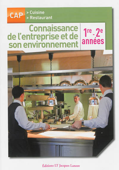 Connaissance de l'entreprise et de son environnement : CAP cuisine, restaurant 1re-2e années